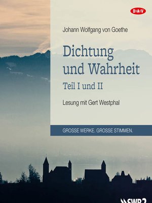 cover image of Dichtung und Wahrheit--Teil I und II (Lesung)